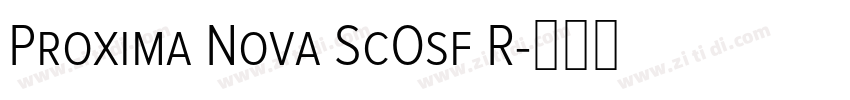 Proxima Nova ScOsf R字体转换 Proxima Nova ScOsf R字体转换